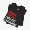 Folded view of a Fantasy Football - Just a Hamstring Away t-shirt in Black